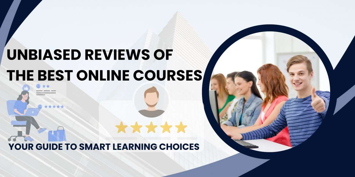 Unbiased Reviews of the Best Online Courses: Your Guide to Smart Learning Choices