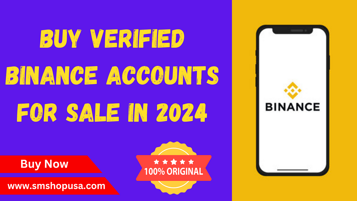 Buy Verified Binance Accounts for Sale in 2024 | by SM SHOP USA | Nov, 2024 | Medium