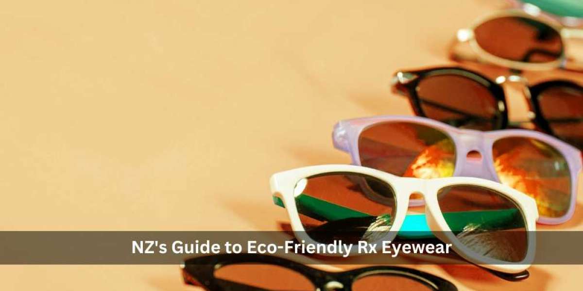 NZ's Guide to Eco-Friendly Rx Eyewear