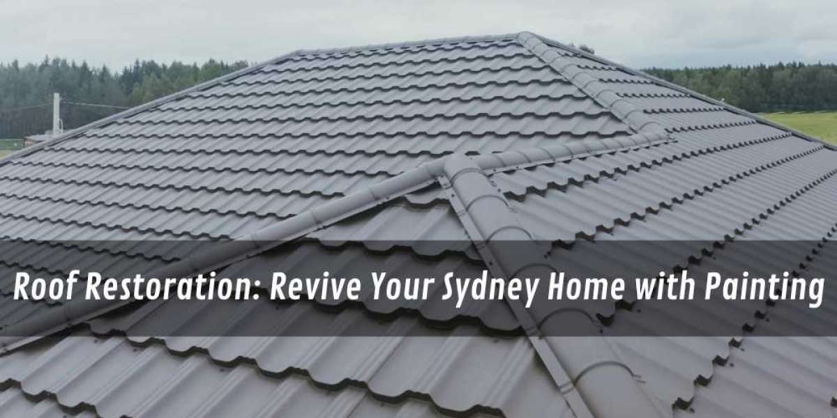 Roof Restoration: Revive Your Sydney Home with Painting