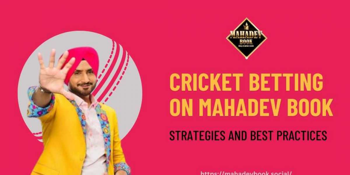 Cricket Betting on Mahadev Book: Strategies and Best Practices