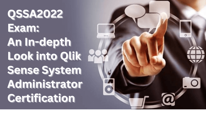 QSSA2022 Unveiled: A Deep Dive into Qlik Sense System Administrator Certification | by CertifyInsider | Medium