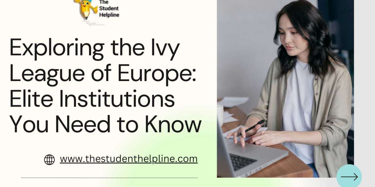 Exploring the Ivy League of Europe: Elite Institutions You Need to Know