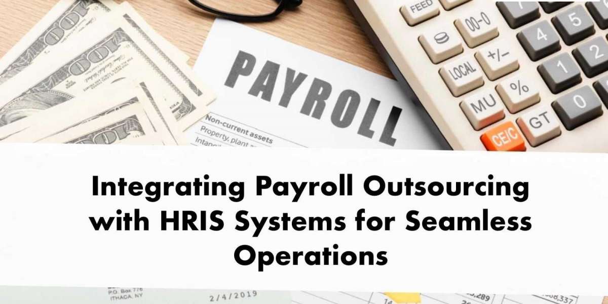 Integrating Payroll Outsourcing with HRIS Systems for Seamless Operations