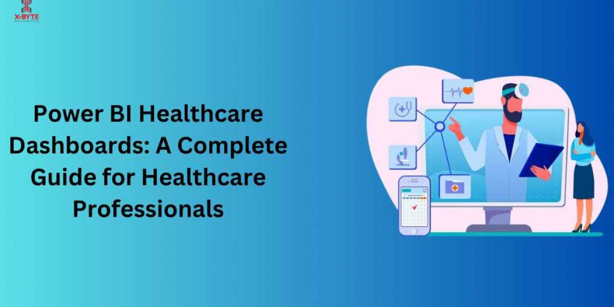 Power BI Healthcare Dashboards: A Complete Guide for Healthcare Professionals