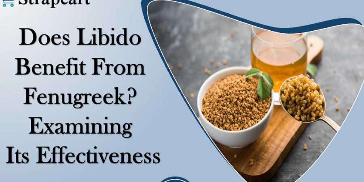 Does Libido Benefit From Fenugreek? Examining Its Effectiveness