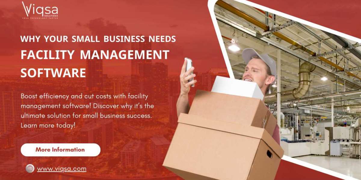 Why Your Small Business Needs Facility Management Software