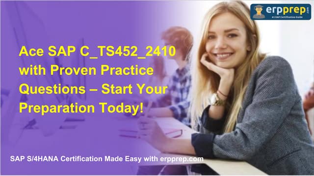 Ace SAP C_TS452_2410 with Proven Practice Questions – Start Your Preparation Today! | PPT