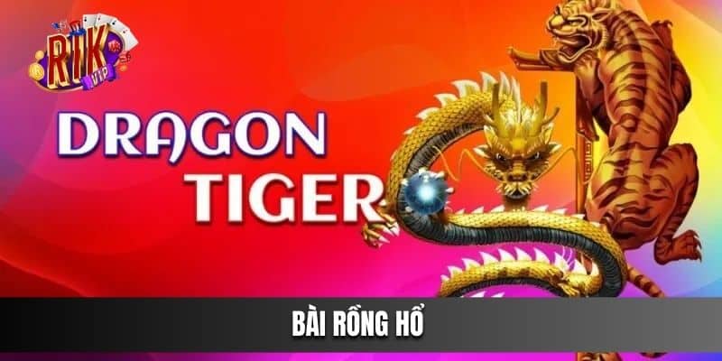 Game Bài Rồng Hổ - Hướng Dẫn Một Số Tips Chơi Thắng Đậm