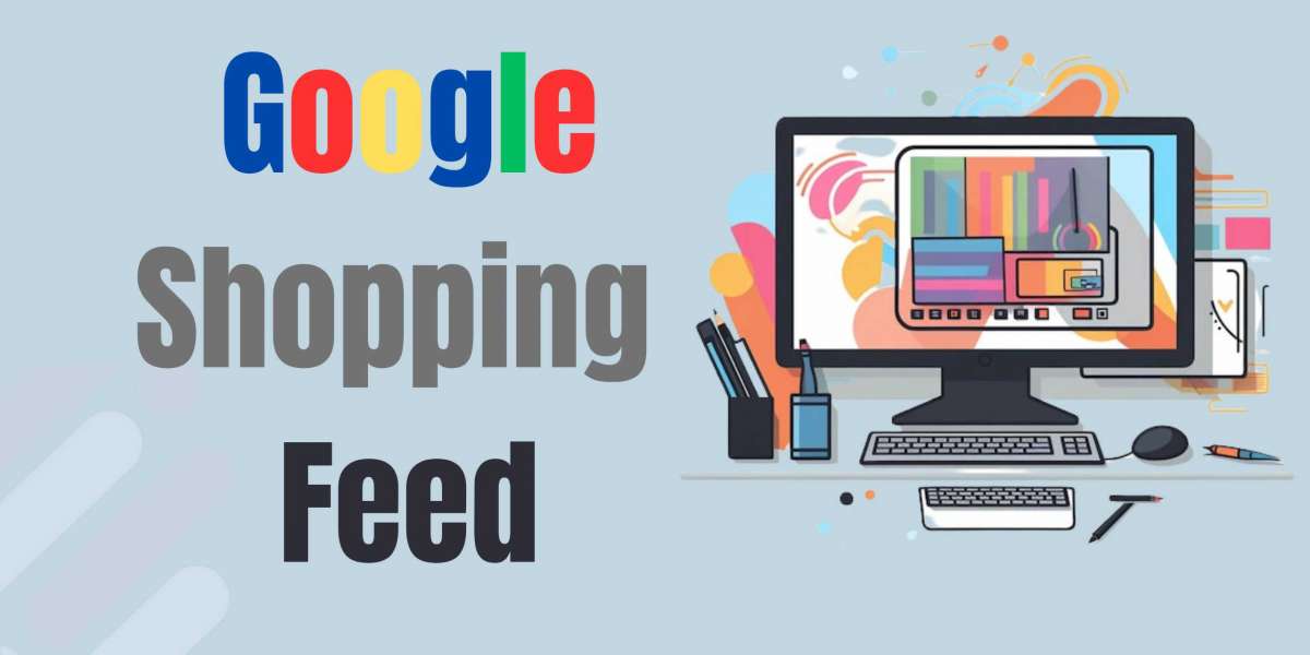 Google Shopping Feed Made Easy: A Beginner's Guide to Google Merchant Feeds