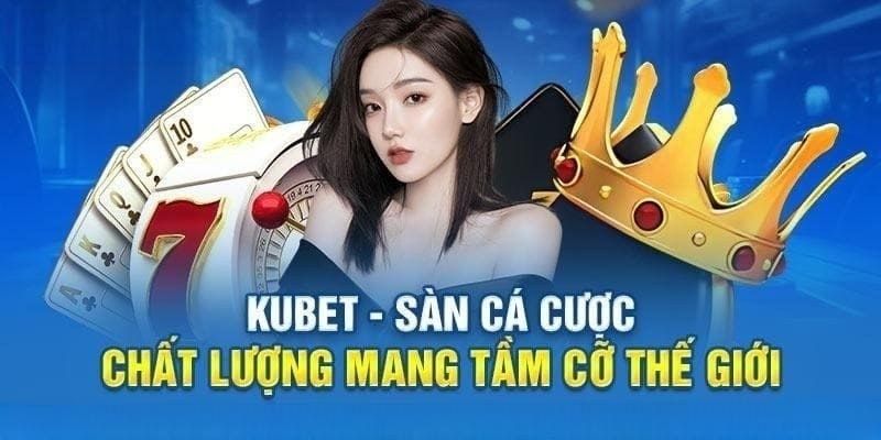 KUBET ? KU CASINO Link Đăng Ký +100K Xanh Chín Nhất