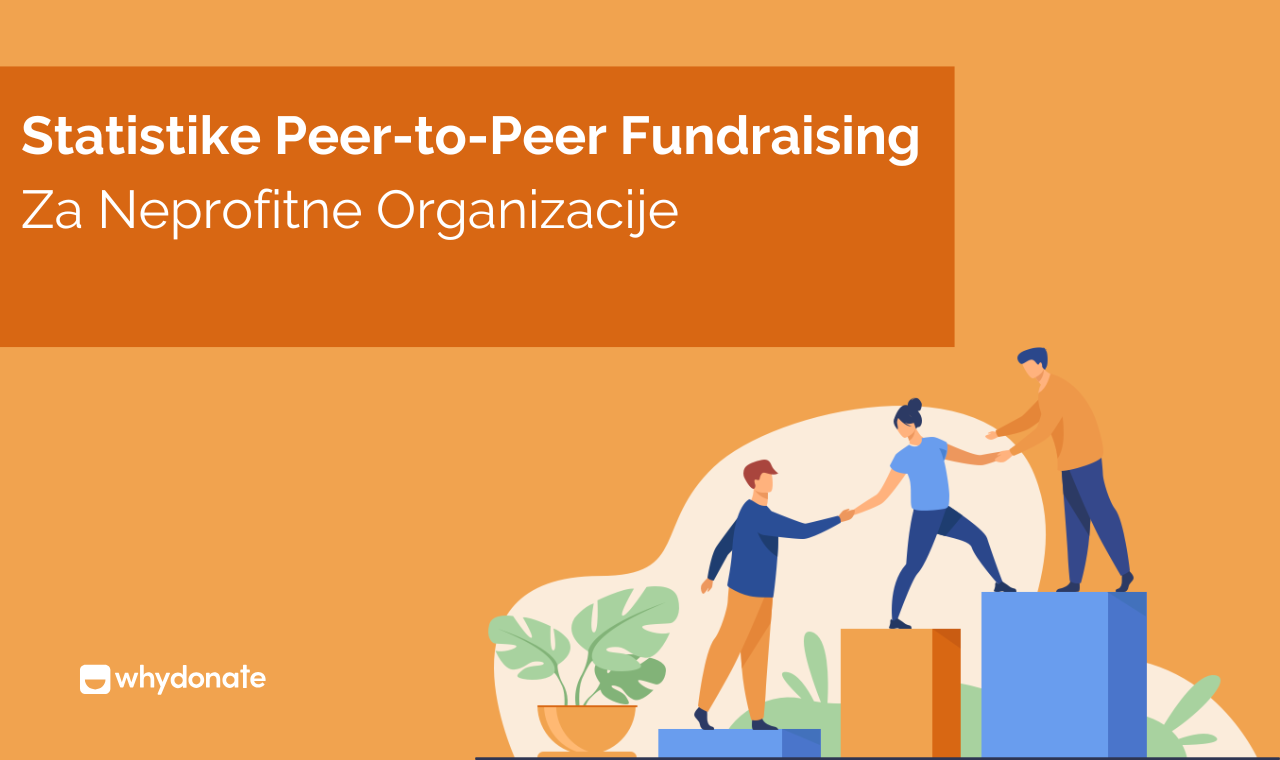 Statistike Peer To Peer Fundraising Za Neprofitne Organizacije [2024]