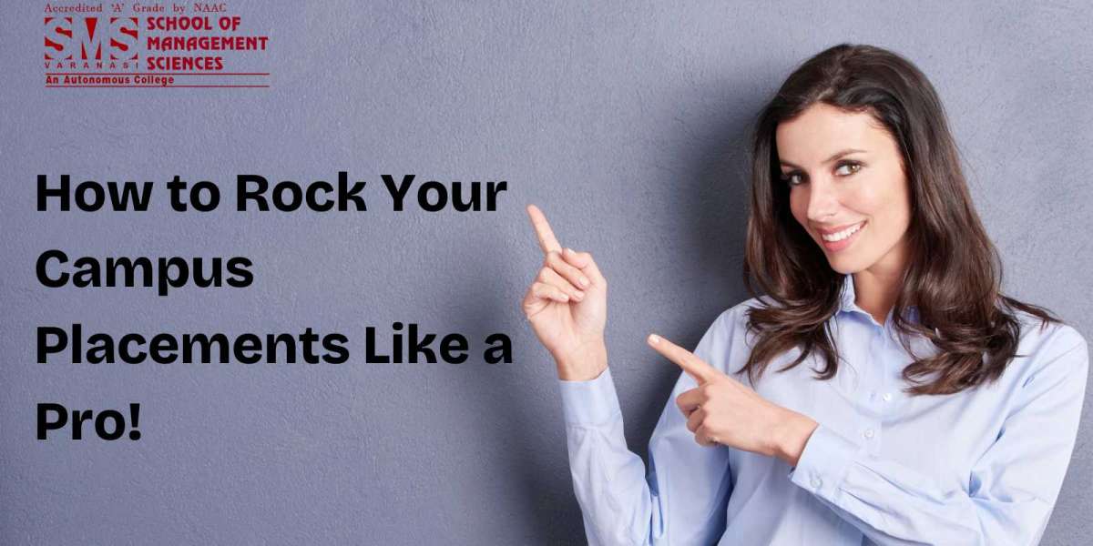 How to Rock Your Campus Placements Like a Pro