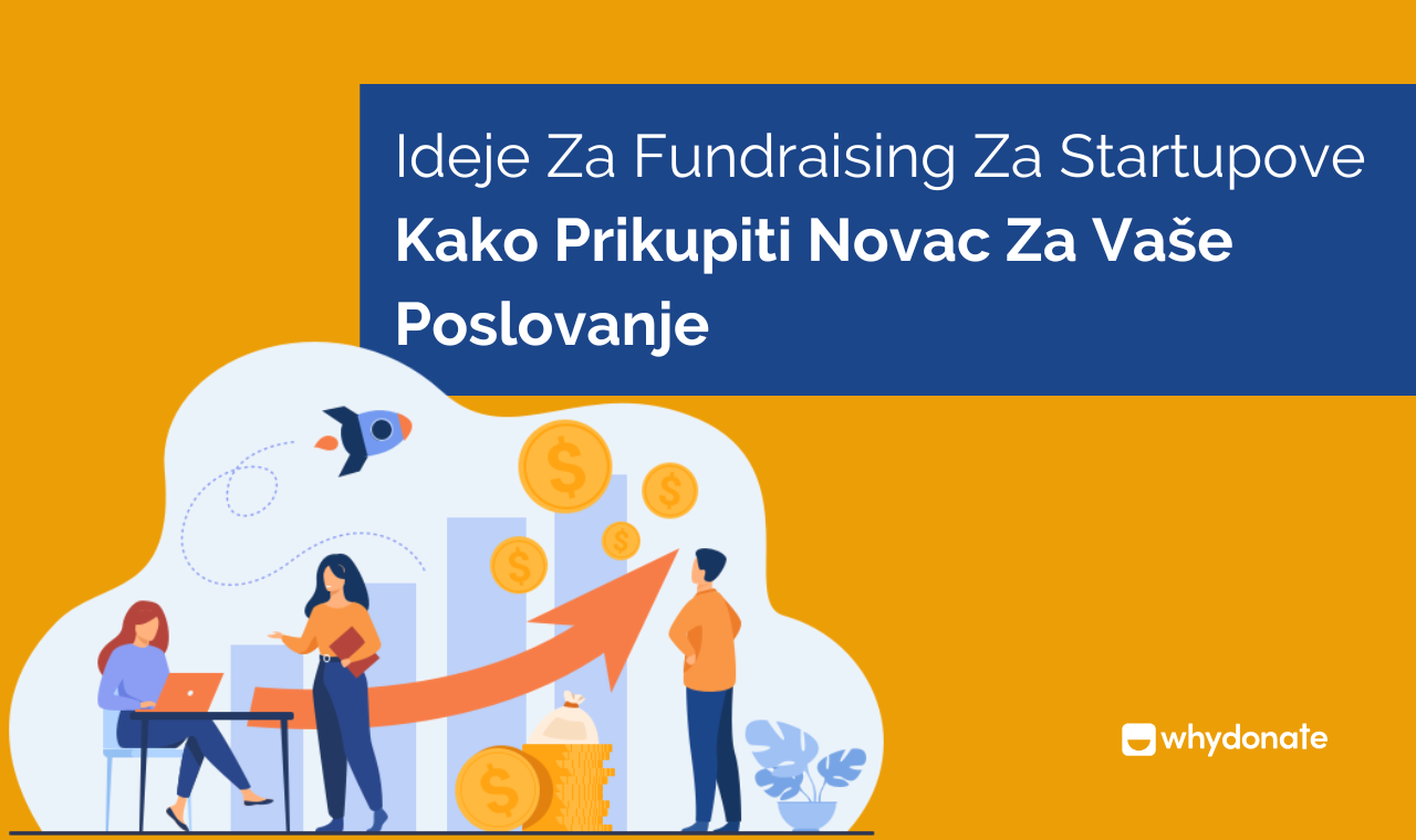 Sjajne Ideje Za Fundraising Za Startupove – Kako Prikupiti Novac Za Vaše Poslovanje