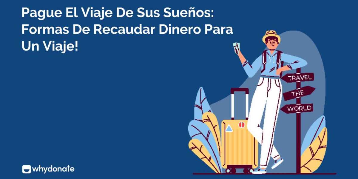 10 excelentes maneras de recaudar dinero para un viaje.