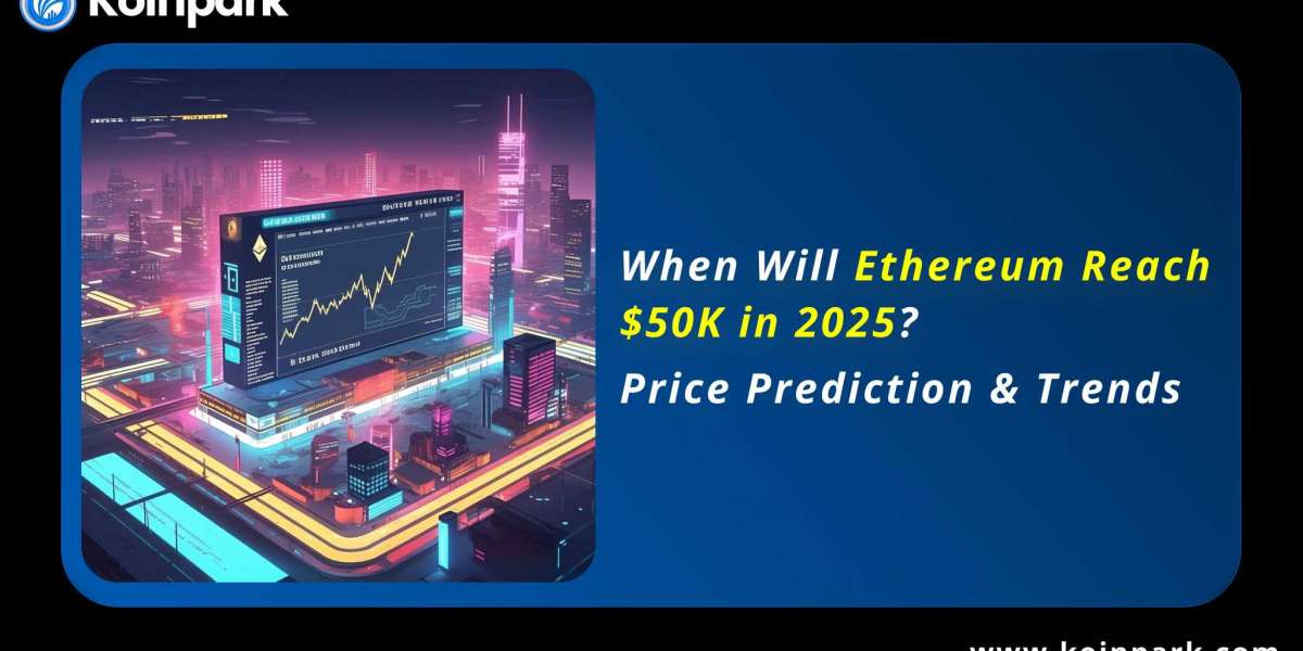 When Will Ethereum Reach $50K in 2025? Price Prediction & Trends