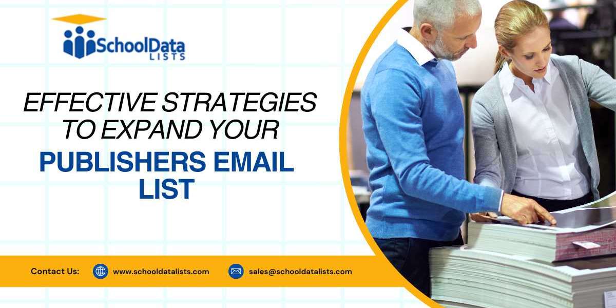 Effective Strategies to Expand Your Publishers Email List