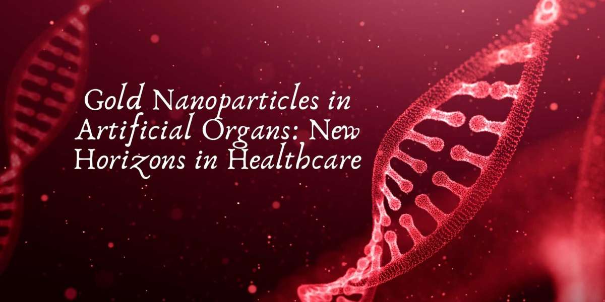 Gold Nanoparticles in Artificial Organs: New Horizons in Healthcare