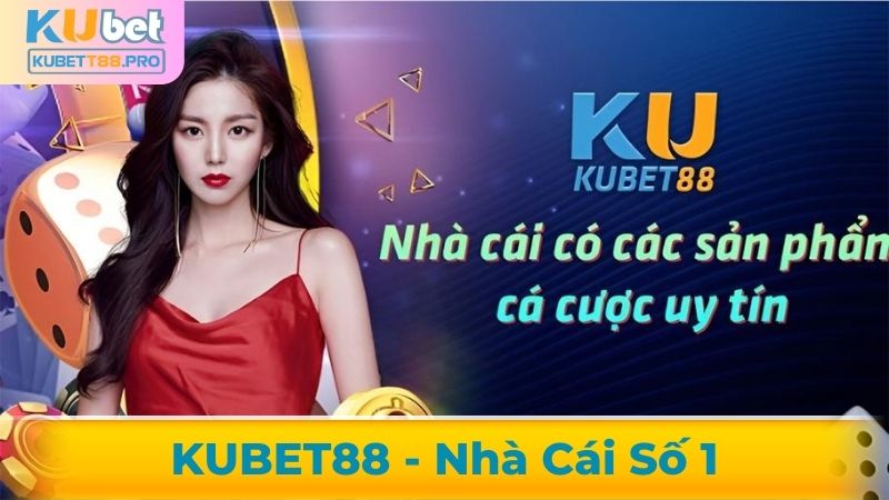 Kubet - Trang Chủ Kubet88 - Đăng Ký Tặng Ngay +188k