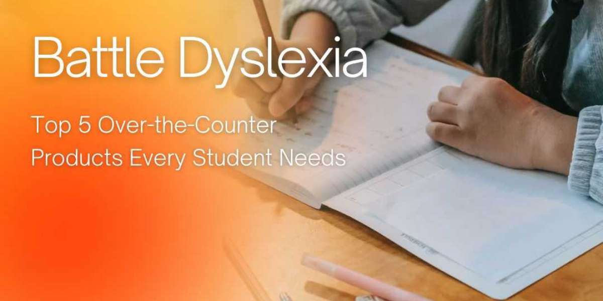 Battle Dyslexia: Top 5 Over-the-Counter Products Every Student Needs