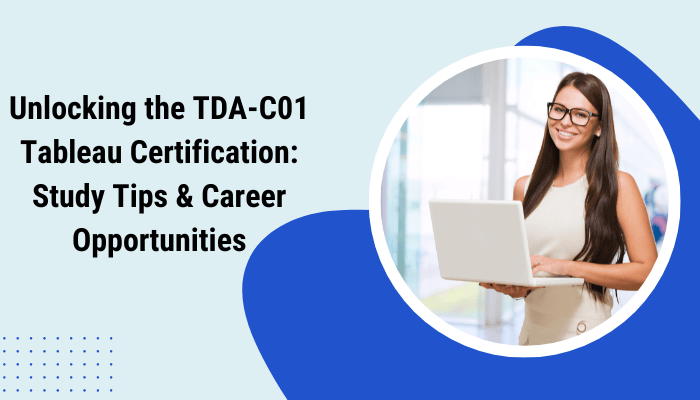 TDA-C01 Certification: Study Tips & Career Benefits