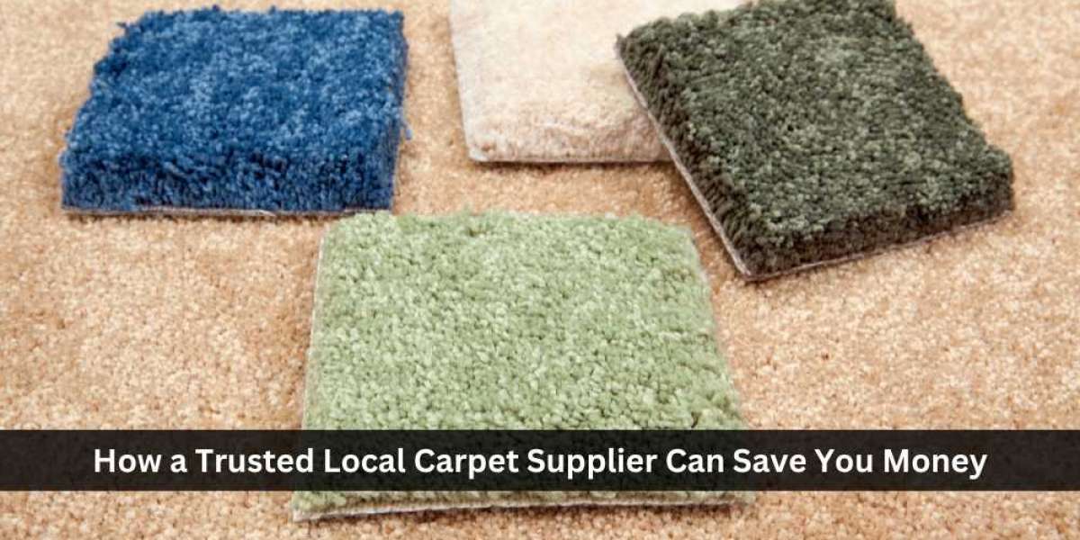 How a Trusted Local Carpet Supplier Can Save You Money