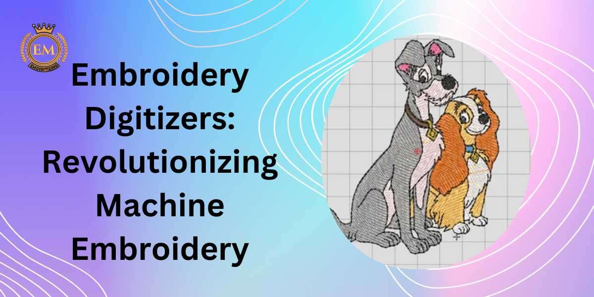 Embroidery Digitizers: Revolutionizing Machine Embroidery