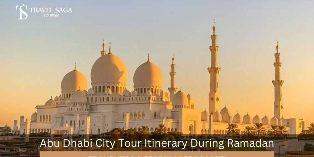 Abu Dhabi City Tour Itinerary During Ramadan: Travel Tips & Best Places to Visit