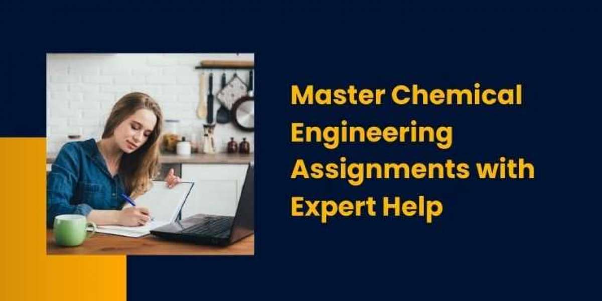 Master Chemical Engineering Assignments with Expert Help