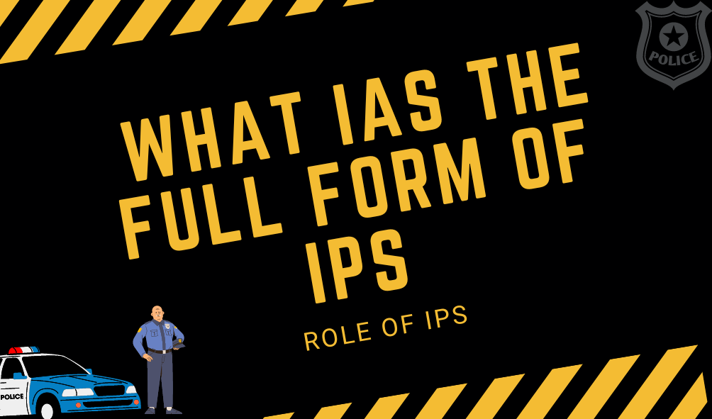 IPS Full form salary and more