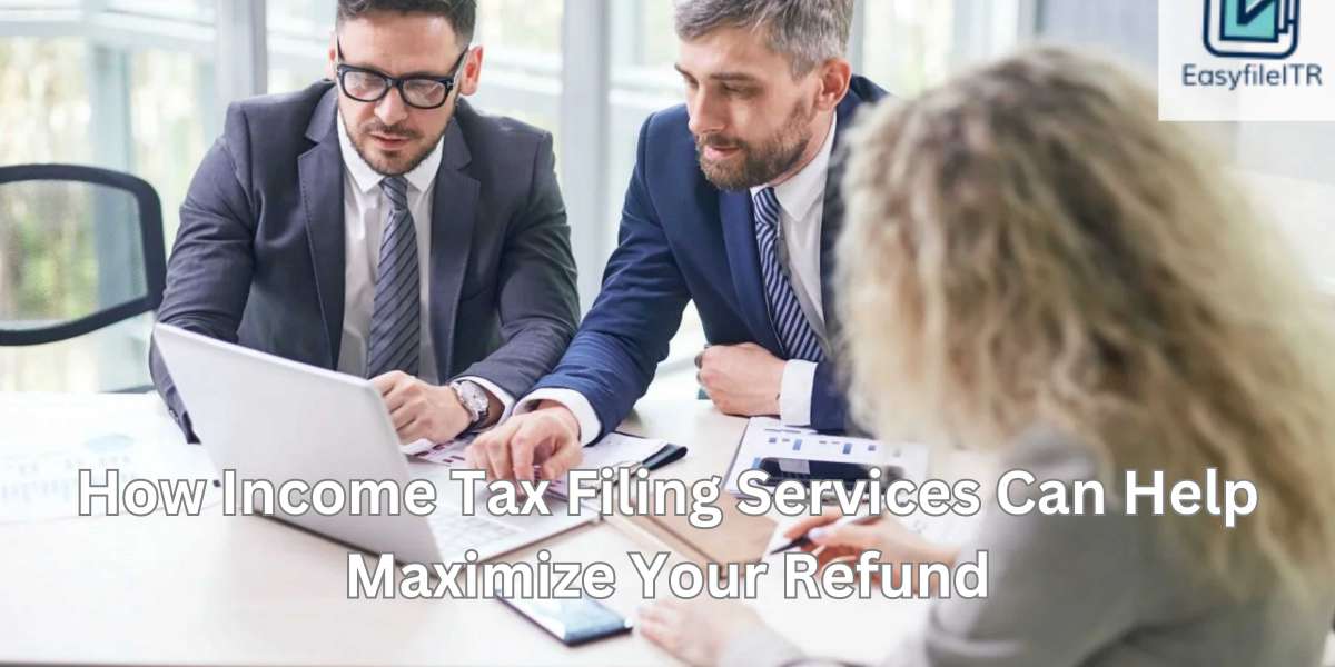 How Income Tax Filing Services Can Help Maximize Your Refund