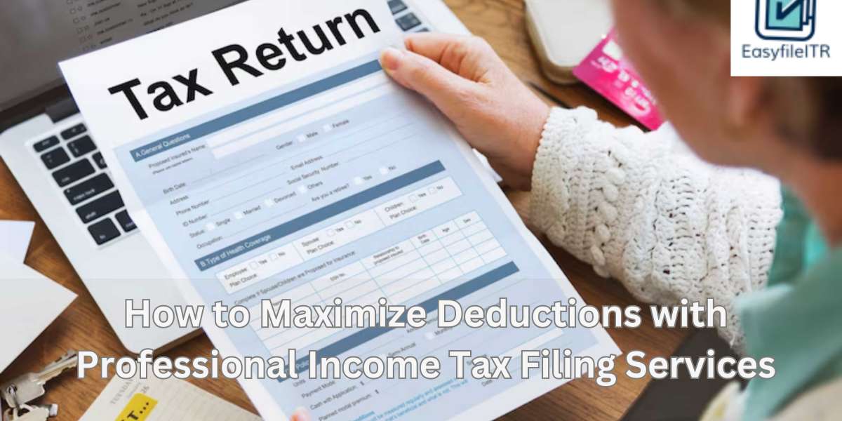 How to Maximize Deductions with Professional Income Tax Filing Services