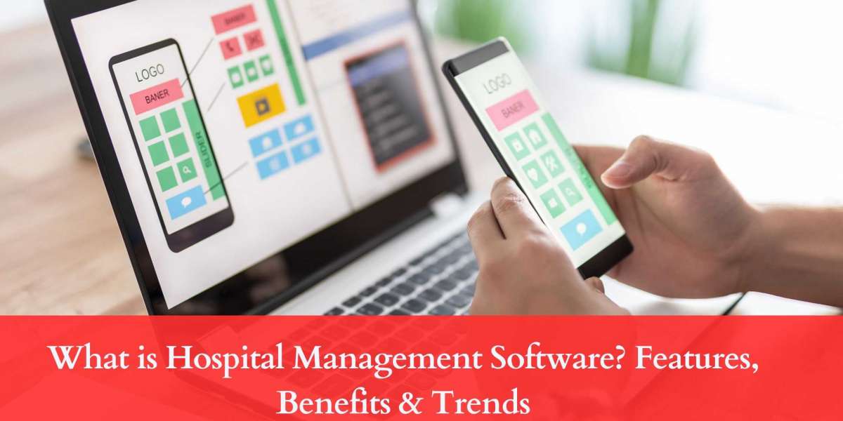 What is Hospital Management Software? Features, Benefits & Trends