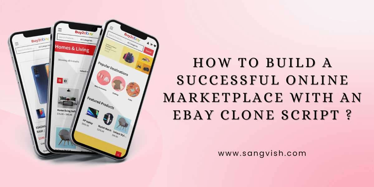 How to Build a Successful Online Marketplace with an eBay Clone Script?