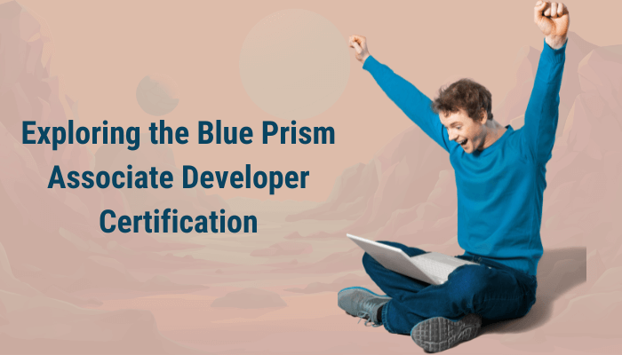 Decoding the Blue Prism Associate Developer Exam