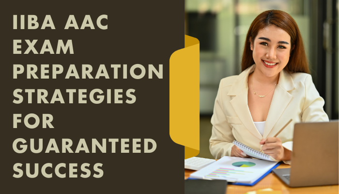 Proven Steps for IIBA AAC Certification | Medium
