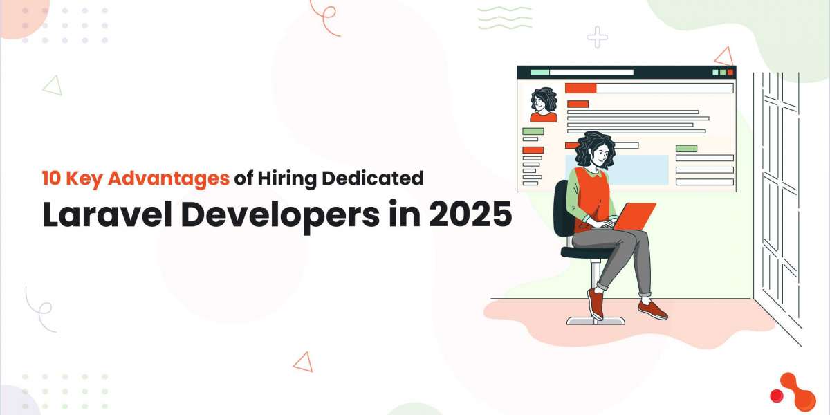 10 Key Advantages of Hiring Dedicated Laravel Developers in 2025