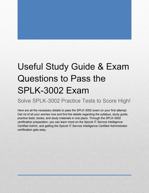Useful Study Guide and Exam Questions to Pass the SPLK-3002 Exam.pdf