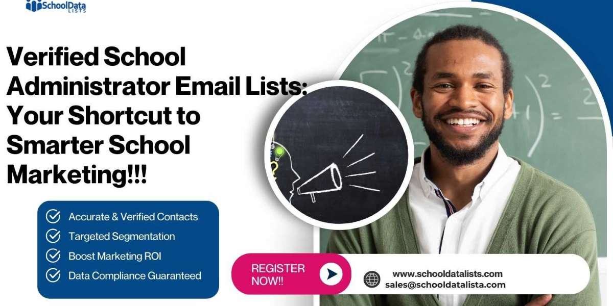 Verified School Administrator Email Lists: Your Shortcut to Smarter School Marketing