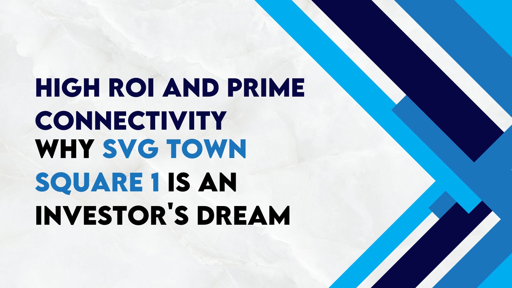 High ROI and Prime Connectivity: Why SVG Town Square 1 Is an Investor’s Dream