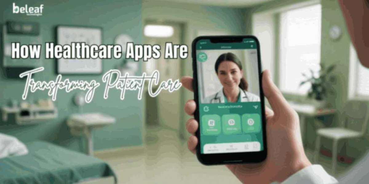 How Healthcare Apps Are Transforming Patient Care