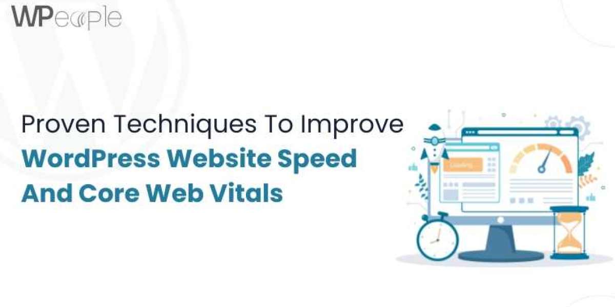 Proven Techniques To Improve WordPress Website Speed And Core Web Vitals