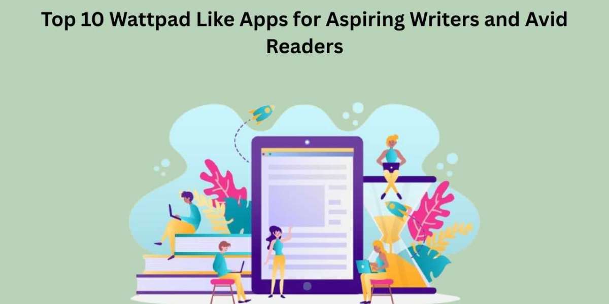 Top 10 Wattpad Like Apps for Aspiring Writers and Avid Readers