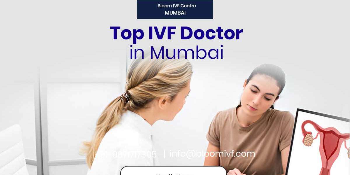 Top IVF Doctors in Mumbai: Your Guide to the Best Fertility Specialists at Bloom IVF
