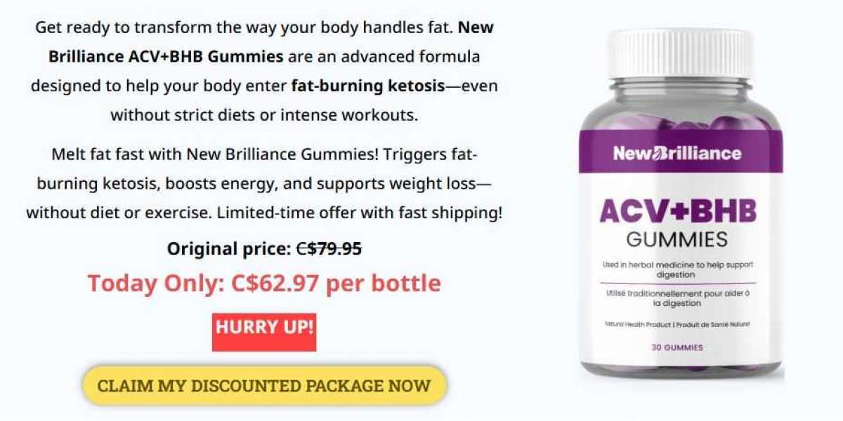 Is It Worth to Use New Brilliance ACV BHB Gummies CANADA?
