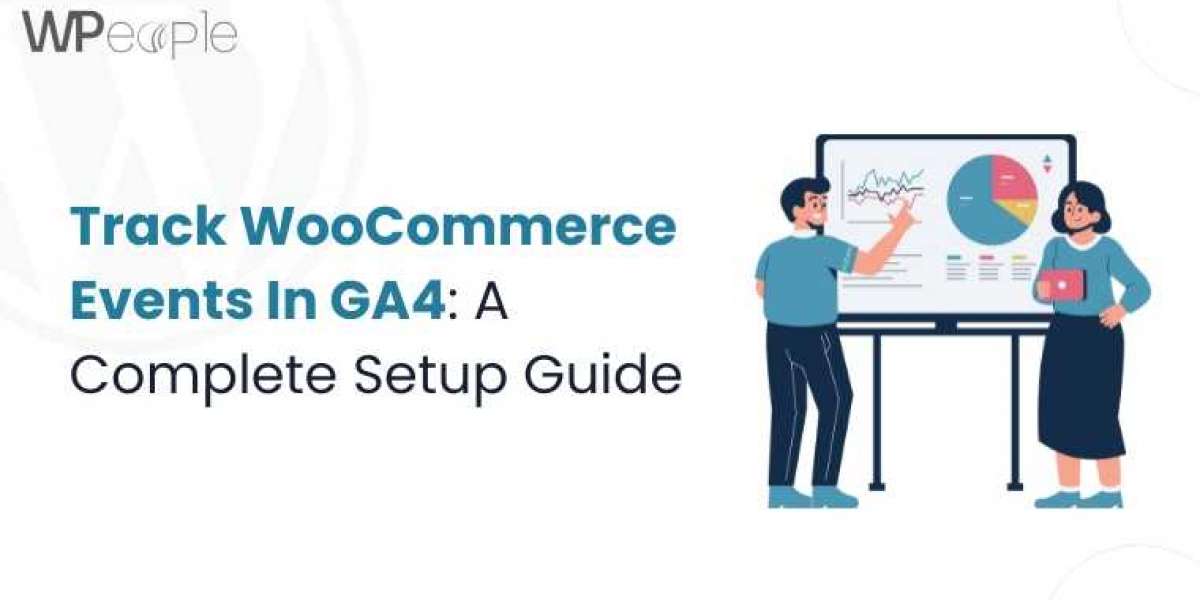 Track WooCommerce Events in GA4: A Complete Setup Guide