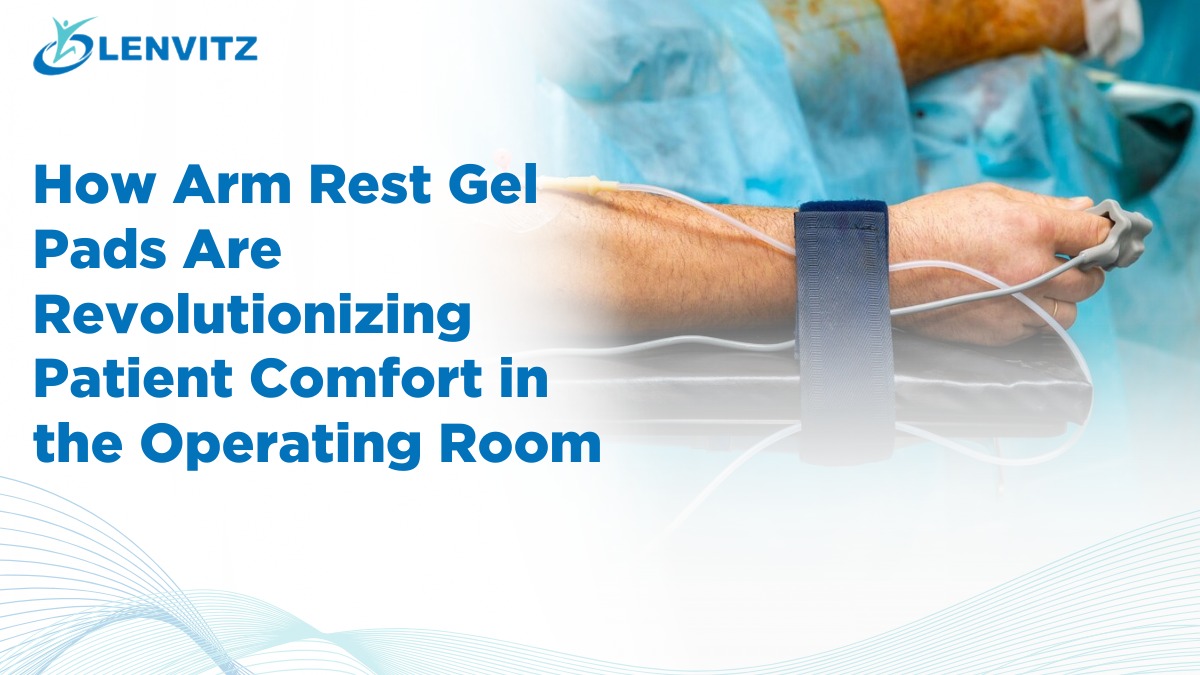 How Arm Rest Gel Pad Are Revolutionizing Patient Comfort