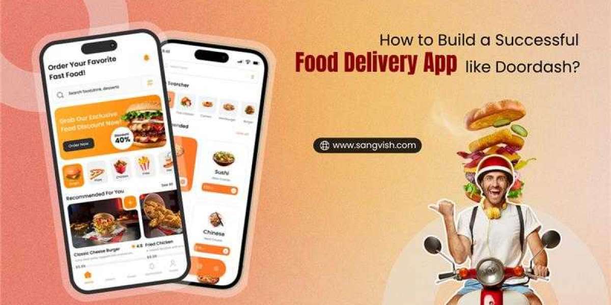 How to Build a Successful Food Delivery App Like DoorDash?