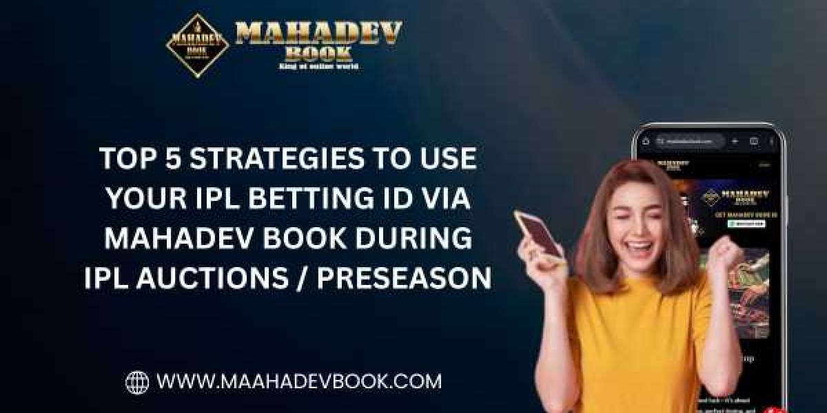 Top 5 Strategies to Use Your IPL Betting ID via Mahadev Book During IPL Auctions & Preseason