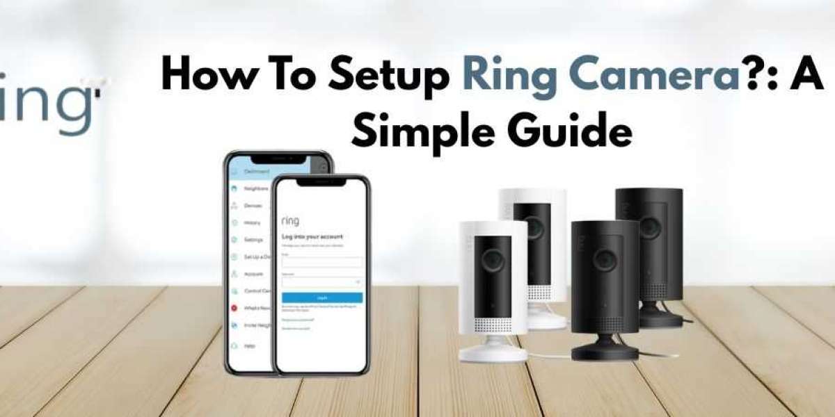 How To Setup Ring Camera?: A Simple Guide